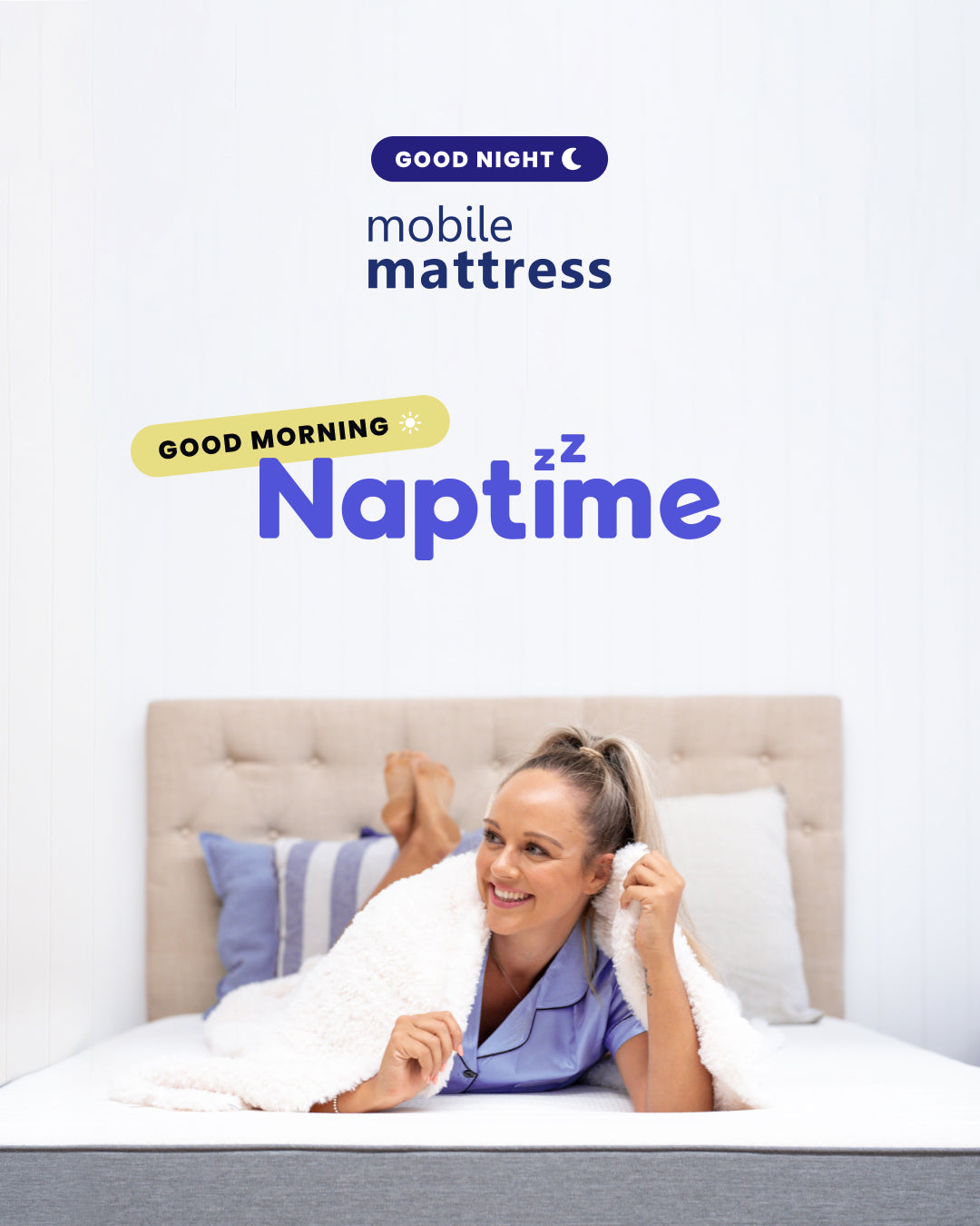 Woman waking up in bed with 'Good Night Mobile Mattress' and 'Good Morning Naptime' text on a light gray background.