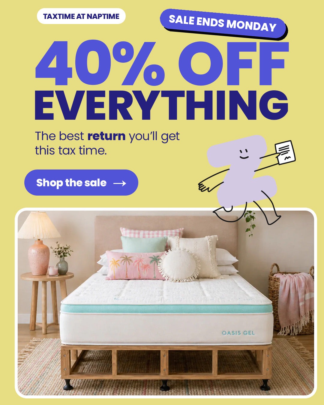 Tax Time at Naptime: 40% off everything. Sale ends Monday.